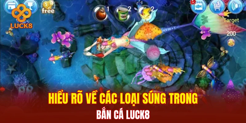 Hiểu rõ về các loại súng trong bắn cá LUCK8